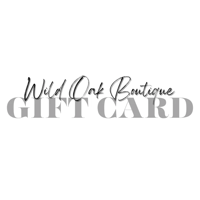 Gift Card - Wild Oak Boutique