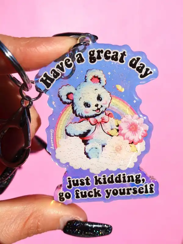 Have A Great Day Just Kidding Rainbow Glitter Keychain - UntamedEgo LLC.