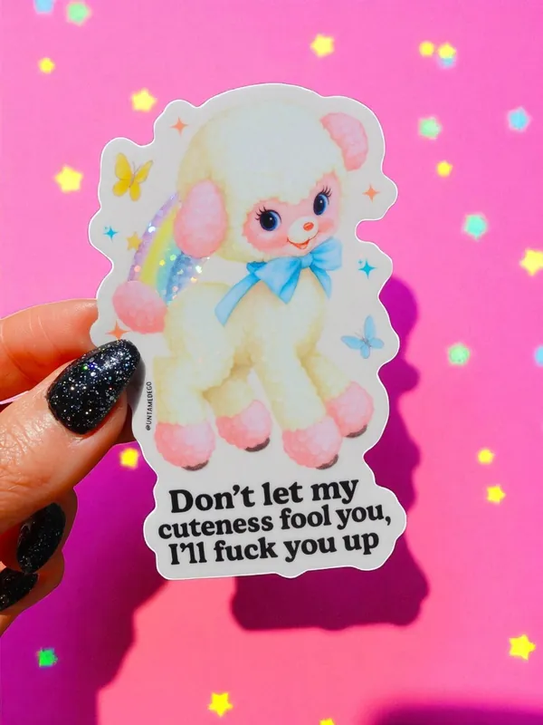 Don't Let My Cuteness Fool You – Glitter Holographic Sticker - UntamedEgo LLC.