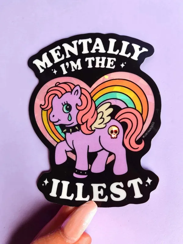 Mentally I’m the Illest Sticker – Funny Glitter Rainbow Pony Vinyl Sticker - UntamedEgo LLC.
