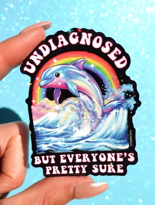 Undiagnosed But Everyone’s Pretty Sure Sticker - UntamedEgo LLC.