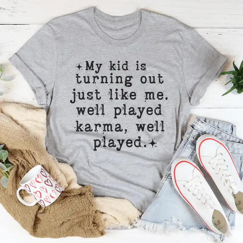 My Kid Is Turning Out Just Like Me Tee - Peachy Sunday